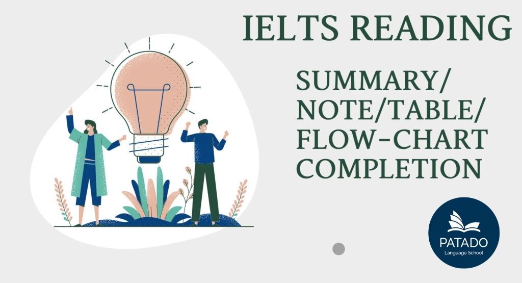 IELTS Reading Summary, note, table, flow-chart completion