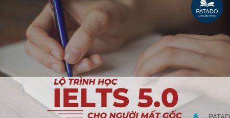 lộ trình luyện thi ielts cho người mất gốc đạt 5,0