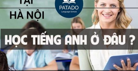 Trung tâm học tiếng Anh tại Hà Nội-Patado