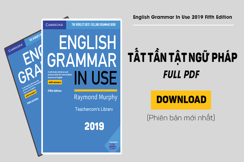 Free! Tải bộ sách tổng hợp toàn bộ ngữ pháp tiếng Anh đầy đủ nhất English_grammar_in_use_2019-patado