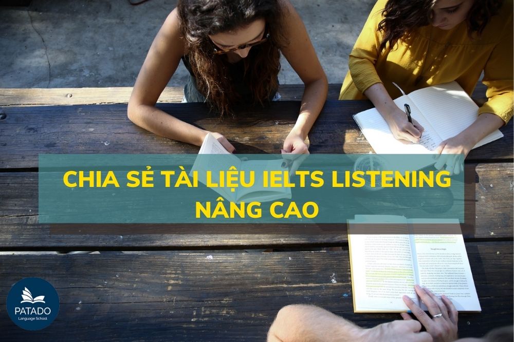 Chia Sẻ Tài Liệu Ôn Thi Ielts Listening Nâng Cao Không Thể Bỏ Qua Ielts-listening-patado-2